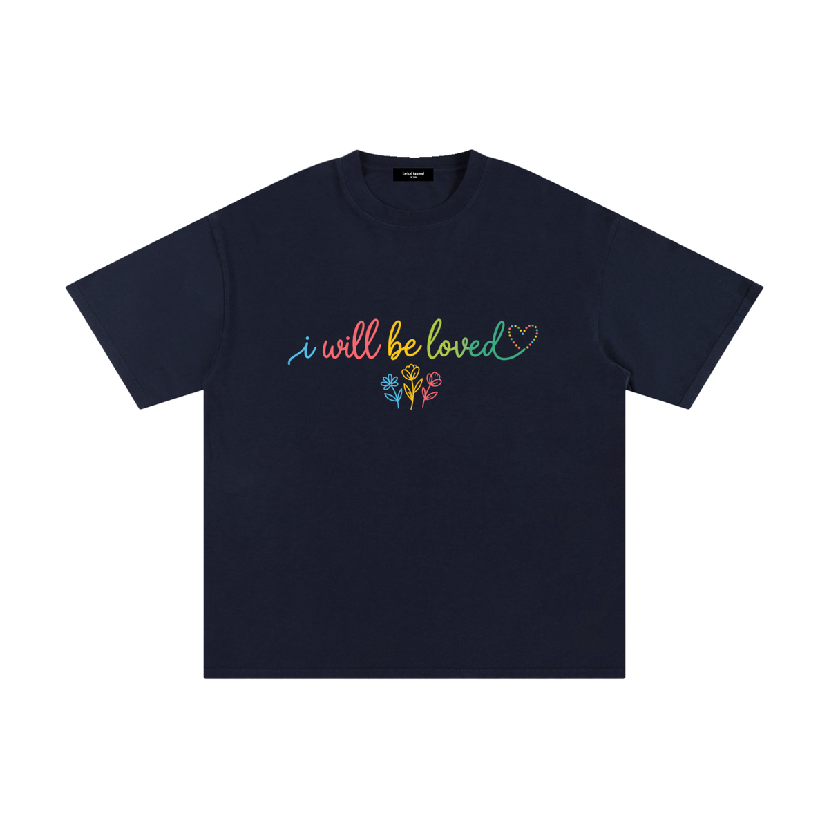 I Will Be Loved T-Shirt | Unisex 100% Cotton Graphic Tee