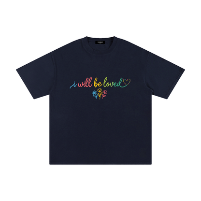 I Will Be Loved T-Shirt | Unisex 100% Cotton Graphic Tee