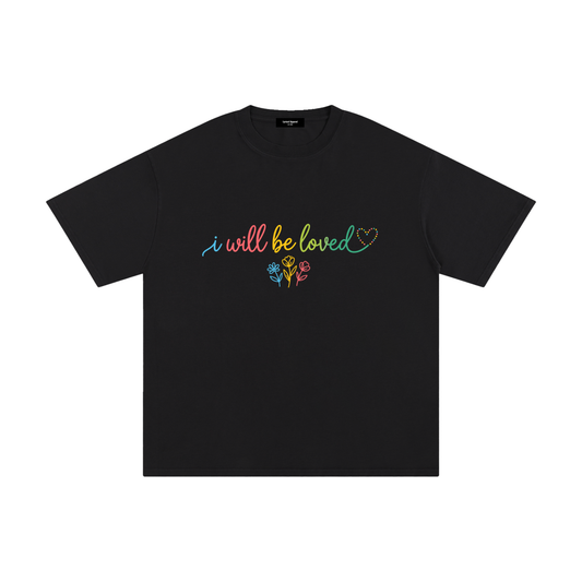 I Will Be Loved T-Shirt | Unisex 100% Cotton Graphic Tee