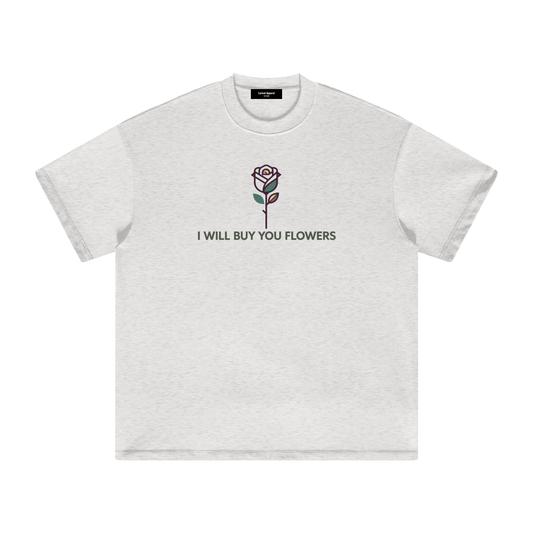 I Will Buy You Flowers Heavyweight T-Shirt