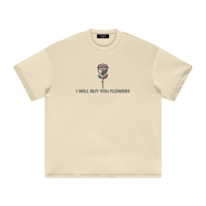 I Will Buy You Flowers Heavyweight T-Shirt