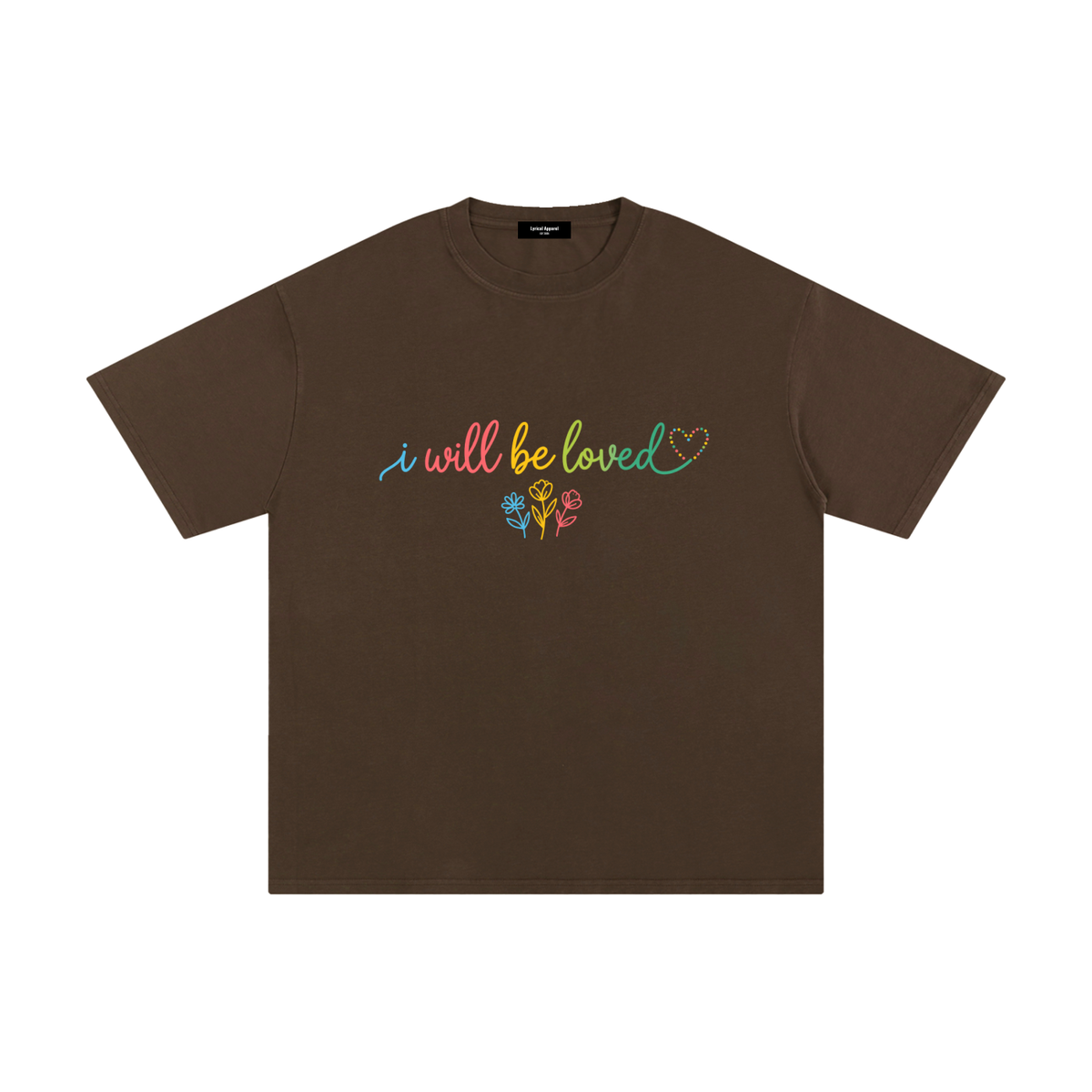 I Will Be Loved T-Shirt | Unisex 100% Cotton Graphic Tee
